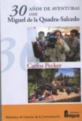 30 años de aventuras con miguel de la quadra-salcedo-carlos pecker perez de lama-9788470747410 30 años de aventuras con miguel de la quadra-salcedo-carlos pecker perez de lama-9788470747410