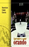 aprender a orar orando: orar para vivir-francisco cerro chaves-9788472397910 aprender a orar orando: orar para vivir-francisco cerro chaves-9788472397910