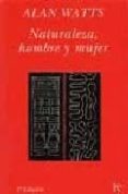naturaleza, hombre y mujer-alan (1915-1973) watts-9788472452510 naturaleza, hombre y mujer-alan (1915-1973) watts-9788472452510