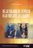 de la calidad de servicio a la fidelidad del cliente-dolors seto pamies-9788473563710 de la calidad de servicio a la fidelidad del cliente-dolors seto pamies-9788473563710