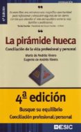 la piramide hueca: conciliacion de la vida profesional y personal-9788473564410 la piramide hueca: conciliacion de la vida profesional y personal-9788473564410