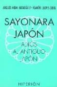 sayonara japon: adios al antiguo japon-miguel vidal gonzalez-ramon llopis goig-9788475176710 sayonara japon: adios al antiguo japon miguel vidal gonzalez ramon llopis goig 9788475176710