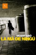 la ma de ningu-vicenç uso i mezquita-9788475882710 la ma de ningu-vicenç uso i mezquita-9788475882710