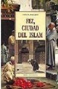 fez, ciudad del islam-titus burckhardt-9788476517710 fez, ciudad del islam-titus burckhardt-9788476517710