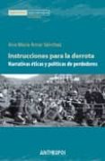 instrucciones para la derrota: narrativas eticas y politicas de p erdedores-ana maria amar sanchez-9788476589410 instrucciones para la derrota: narrativas eticas y politicas de p erdedores-ana maria amar sanchez-9788476589410