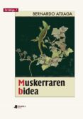 muskerraren bidea-bernardo atxaga-9788476819210 muskerraren bidea-bernardo atxaga-9788476819210