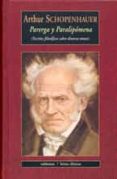 parerga y paralipomena (escritos filosoficos sobre diversos temas )-arthur schopenhauer-9788477026310 parerga y paralipomena (escritos filosoficos sobre diversos temas )-arthur schopenhauer-9788477026310
