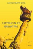 caperucita en manhattan-carmen martin gaite-9788478442010 caperucita en manhattan-carmen martin gaite-9788478442010