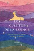 los cuentos de la esfinge: una antologia de autores de todo el mu ndo-9788478446810 los cuentos de la esfinge: una antologia de autores de todo el mu ndo-9788478446810