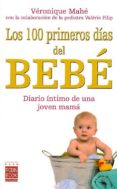 los 100 primeros dias del bebe-veronique mahe-9788479279110 los 100 primeros dias del bebe-veronique mahe-9788479279110