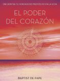 el poder del corazon: encuentra tu verdadero proposito en la vida-baptist de pape-9788479538910 el poder del corazon: encuentra tu verdadero proposito en la vida-baptist de pape-9788479538910