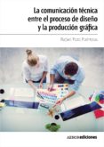 la comunicacion tecnica entre el proceso de diseño y la produccion grafica (ebook)-9788481438710 la comunicacion tecnica entre el proceso de diseño y la produccion grafica (ebook)-9788481438710