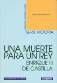 una muerte para un rey: enrique iii de castilla (navidad 1406)-emilio mitre fernandez-9788481830910 una muerte para un rey: enrique iii de castilla (navidad 1406)-emilio mitre fernandez-9788481830910