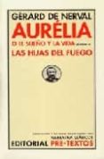 aurelia o el sueño y la vida; las hijas del fuego-gerard nerval-9788481914610 aurelia o el sueño y la vida; las hijas del fuego-gerard nerval-9788481914610