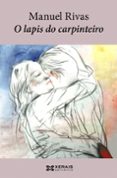o lapis do carpinteiro-manuel rivas-9788483022610 o lapis do carpinteiro-manuel rivas-9788483022610