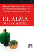 el alma de la cosmetica-angeles sanchez cueca-9788483565810 el alma de la cosmetica-angeles sanchez cueca-9788483565810