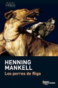 los perros de riga-henning mankell-9788483835210 los perros de riga-henning mankell-9788483835210