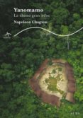 yanomamo: la ultima gran tribu-napoleon, g. chagnon-9788484283010 yanomamo: la ultima gran tribu-napoleon, g. chagnon-9788484283010