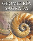 geometria sagrada: descifrando el codigo (3º ed)-stephen skinner-9788484452010 geometria sagrada: descifrando el codigo (3º ed)-stephen skinner-9788484452010
