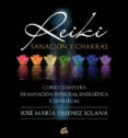 reiki, sanación y chakras-jose maria jimenez solana-9788484454410 reiki, sanación y chakras-jose maria jimenez solana-9788484454410