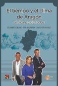 el tiempo y el clima de aragon al alcance de todos-eduardo lolumo-eva berlanga-9788484654810 el tiempo y el clima de aragon al alcance de todos-eduardo lolumo-eva berlanga-9788484654810