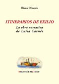 itinerarios de exilio: la obra narrativa de luisa carnes-iliana olmedo-9788484728610 itinerarios de exilio: la obra narrativa de luisa carnes-iliana olmedo-9788484728610