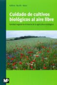 cuidado de cultivos biologicos al aire libre: sanidad vegetal en el marco de la agricultura ecologica-stefan kuehne-ulrich burth-9788484765110 cuidado de cultivos biologicos al aire libre: sanidad vegetal en el marco de la agricultura ecologica-stefan kuehne-ulrich burth-9788484765110