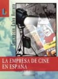la empresa de cine en españa-concepcion calvo herrera-9788484831310 la empresa de cine en españa-concepcion calvo herrera-9788484831310