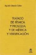 tratado de ritmica y prosodia y de metrica y versificacion (libr o + indice alafabetico)-agustin garcia calvo-9788485708710 tratado de ritmica y prosodia y de metrica y versificacion (libr o + indice alafabetico)-agustin garcia calvo-9788485708710