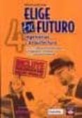 elige tu futuro: ingenierias y arquitectura-9788486068110 elige tu futuro: ingenierias y arquitectura-9788486068110