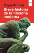 breve historia de la filosofia moderna-roger scruton-9788490065310 breve historia de la filosofia moderna-roger scruton-9788490065310