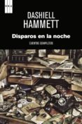 disparos en la noche-dashiell hammett-9788490067710 disparos en la noche-dashiell hammett-9788490067710