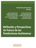 reflexion y perspectivas de futuro de las fundaciones autonomas-remigio beneyto berenguer-9788490145210 reflexion y perspectivas de futuro de las fundaciones autonomas-remigio beneyto berenguer-9788490145210