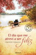 el dia que me atrevi a ser feliz-caroline vermalle-9788490329610 el dia que me atrevi a ser feliz-caroline vermalle-9788490329610