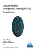 lenguaje figurado y competencia interlingüística (i)-antonio pamiés-9788490456910 lenguaje figurado y competencia interlingüística (i)-antonio pamiés-9788490456910