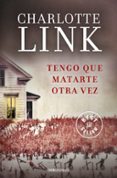 tengo que matarte otra vez-charlotte link-9788490624210 tengo que matarte otra vez-charlotte link-9788490624210