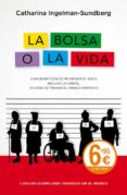 la bolsa o la vida-catharina ingelman-sundberg-9788490628010 la bolsa o la vida-catharina ingelman-sundberg-9788490628010