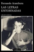 las letras entornadas-fernando aramburu-9788490660010 las letras entornadas-fernando aramburu-9788490660010