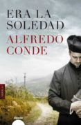era la soledad-alfredo conde-9788490678510 era la soledad-alfredo conde-9788490678510