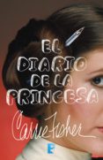 el diario de la princesa (ebook)-carrie fisher-9788490696910 el diario de la princesa (ebook)-carrie fisher-9788490696910