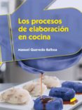 los procesos de elaboración en cocina-manuel quevedo balboa-9788490771310 los procesos de elaboración en cocina-manuel quevedo balboa-9788490771310