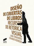 diseño de cubiertas de libros-leire fernandez-eduardo herrera fernandez-9788490773710 diseño de cubiertas de libros-leire fernandez-eduardo herrera fernandez-9788490773710