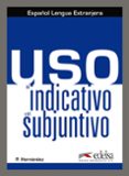 uso del indicativo y del subjuntivo-pilar hernández-9788490818510 uso del indicativo y del subjuntivo-pilar hernández-9788490818510
