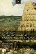 la lengua de las matematicas y otros relatos exactos-fernando alvarez-9788490970010 la lengua de las matematicas y otros relatos exactos-fernando alvarez-9788490970010