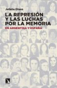 la represion y las luchas por la memoria en argentina y españa-maria julieta olaso ruiz-9788490972410 la represion y las luchas por la memoria en argentina y españa-maria julieta olaso ruiz-9788490972410