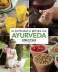 el bienestar a traves del ayurveda-kiran vyas-9788491181910 el bienestar a traves del ayurveda kiran vyas 9788491181910