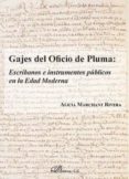 gajes del oficio de pluma: escribanos e instrumentos publicos en la edad moderna-alicia marchant rivera-9788491489610 gajes del oficio de pluma: escribanos e instrumentos publicos en la edad moderna-alicia marchant rivera-9788491489610