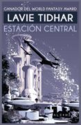 estación central-lavie tidhar-9788491642510 estación central-lavie tidhar-9788491642510