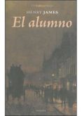 el alumno-henry james-9788492491810 el alumno-henry james-9788492491810