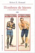 hombres de hierro: y otros relatos del cuadrilatero-robert e. howard-9788492492510 hombres de hierro: y otros relatos del cuadrilatero-robert e. howard-9788492492510